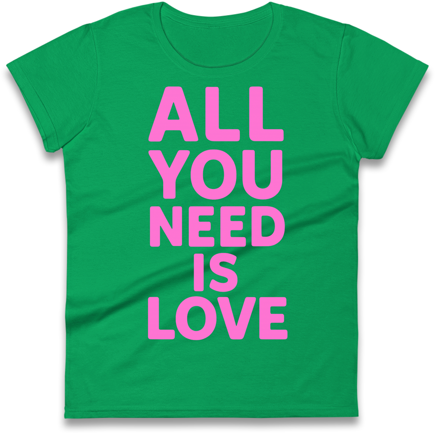All You Need is Love Ladies Shirt