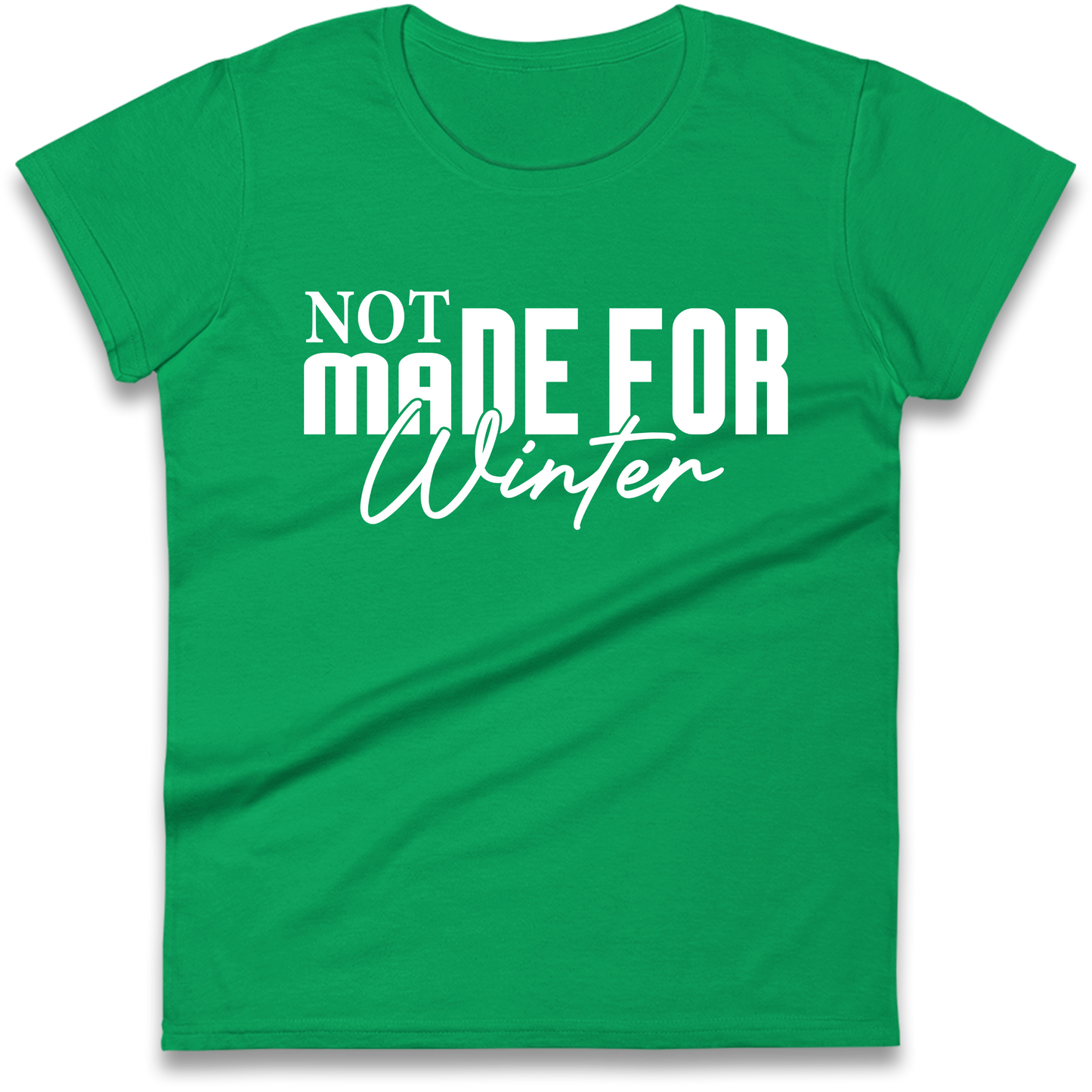 Not Made For Winter Christmas Ladies Shirt