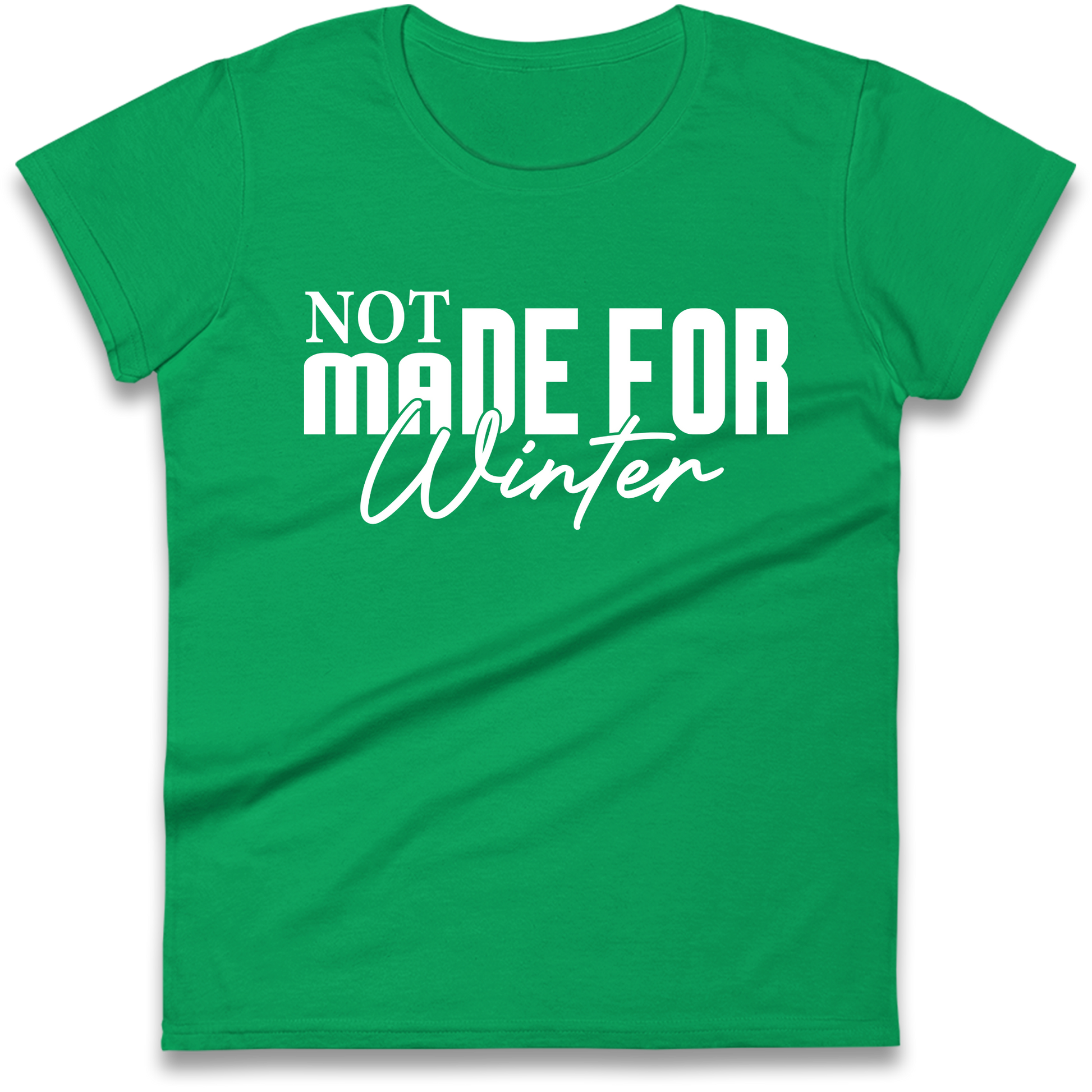 Not Made For Winter Christmas Ladies Shirt