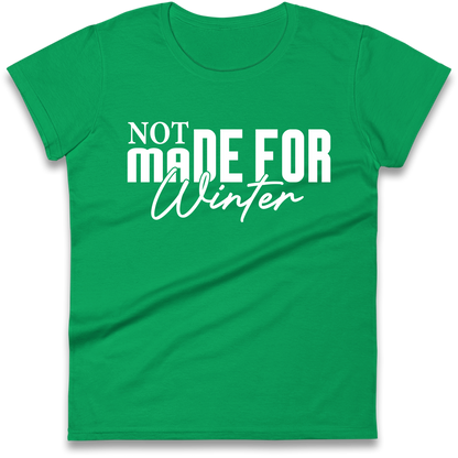Not Made For Winter Christmas Ladies Shirt