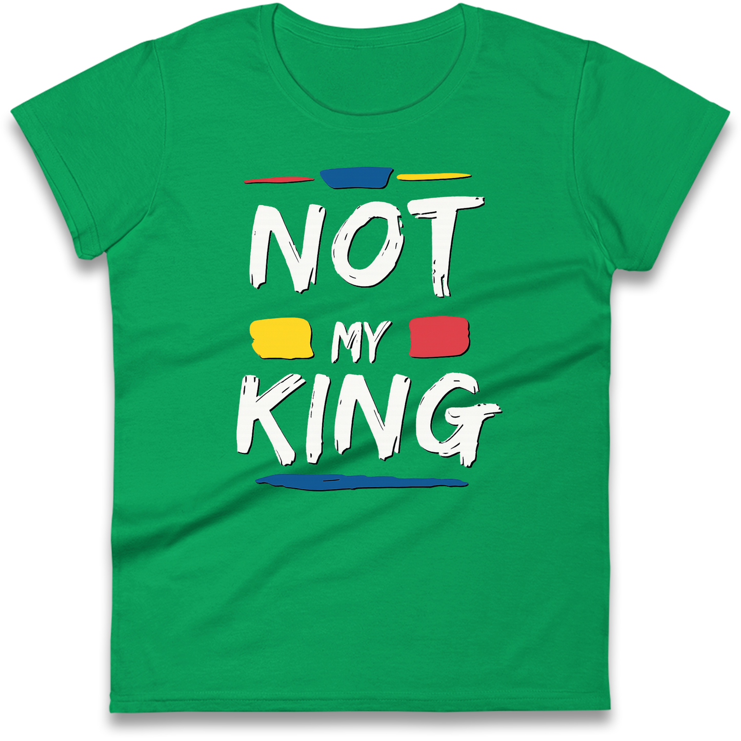 Not My King Slogan Ladies Shirt