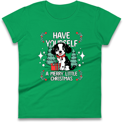 Have Yourself a Merry Little Christmas Ladies Shirt