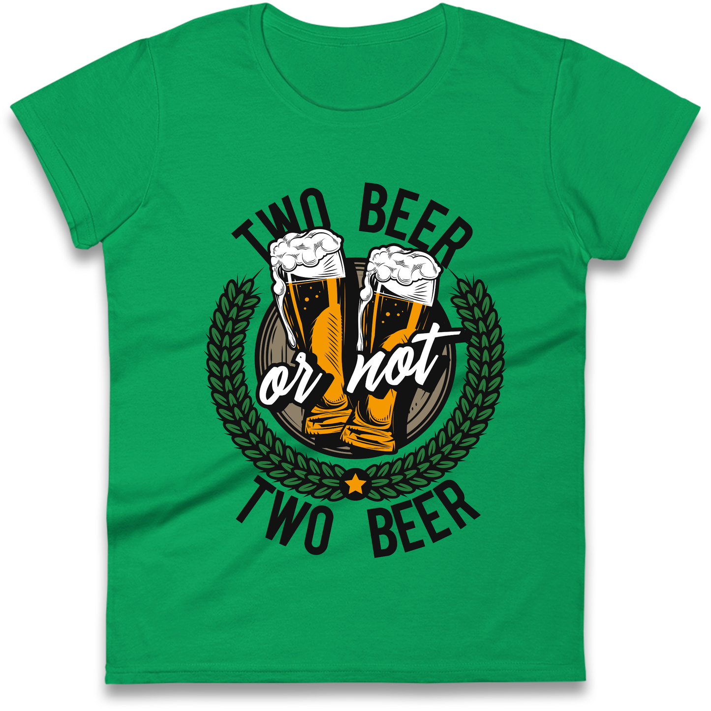 Two Beer or not Two Beer Ladies Shirt