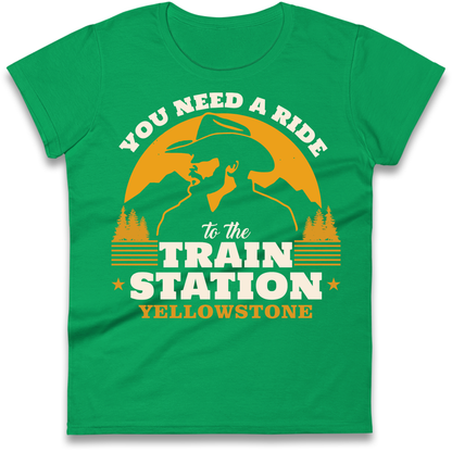 You Need A Ride To The Train Station Ladies Shirt
