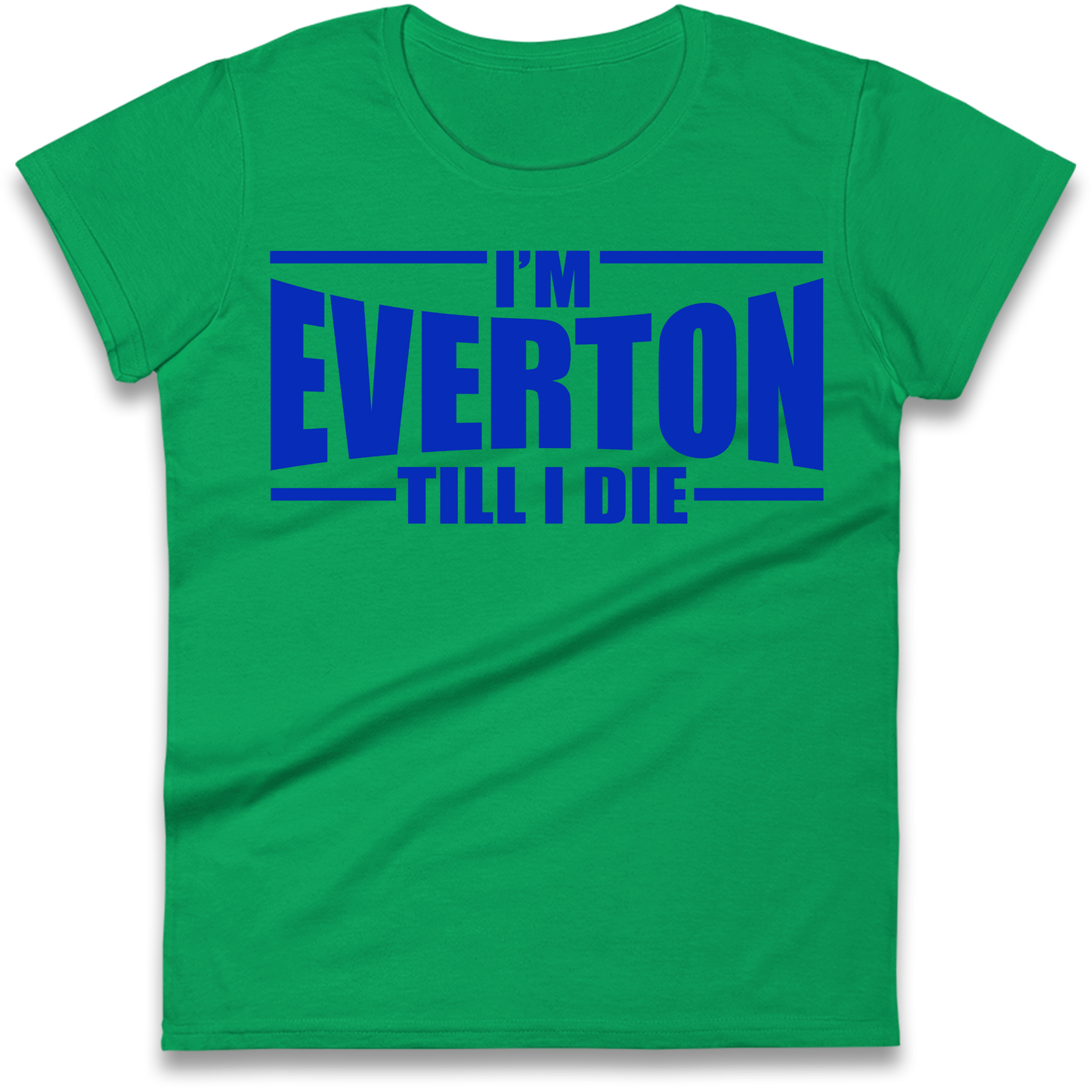 I'm Everton Till I Die Ladies Shirt