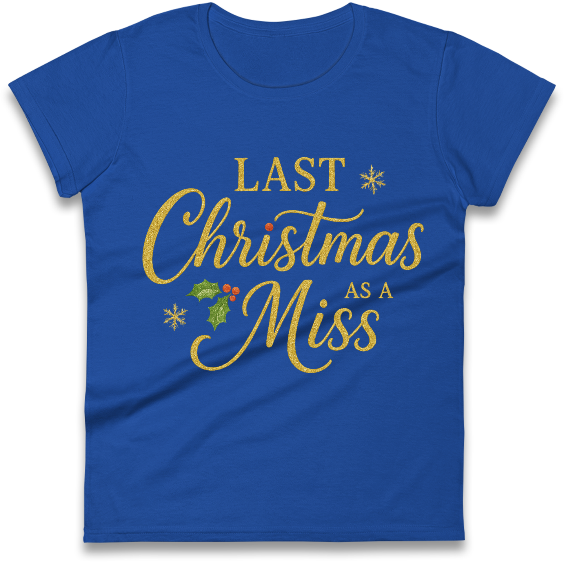 Last Christmas as a Miss Ladies Shirt