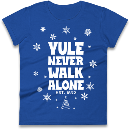Yule Never Walk Alone Liverpool Christmas Ladies Shirt