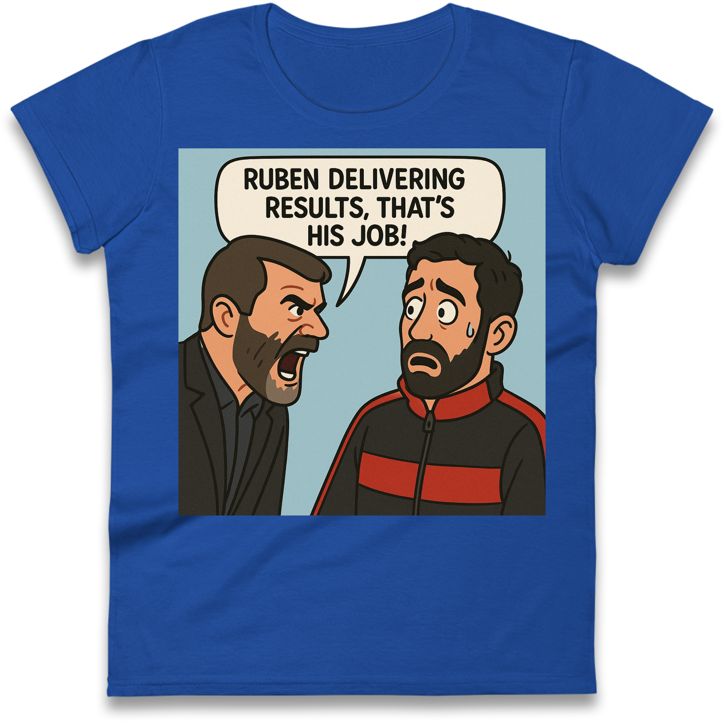 Ruben Delivering Results That's His Job Ladies Shirt