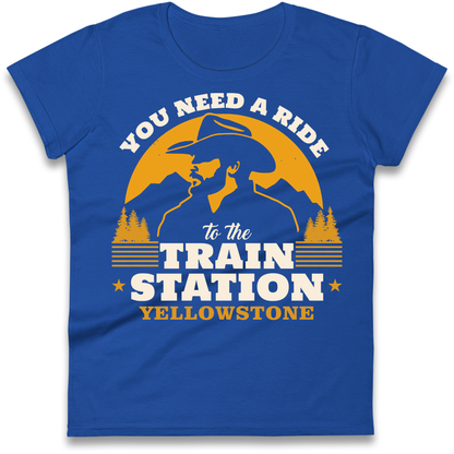 You Need A Ride To The Train Station Ladies Shirt