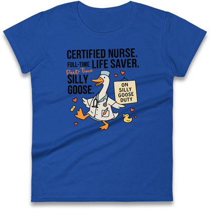 Full Time Nurse Part Time Silly Goose Ladies Shirt
