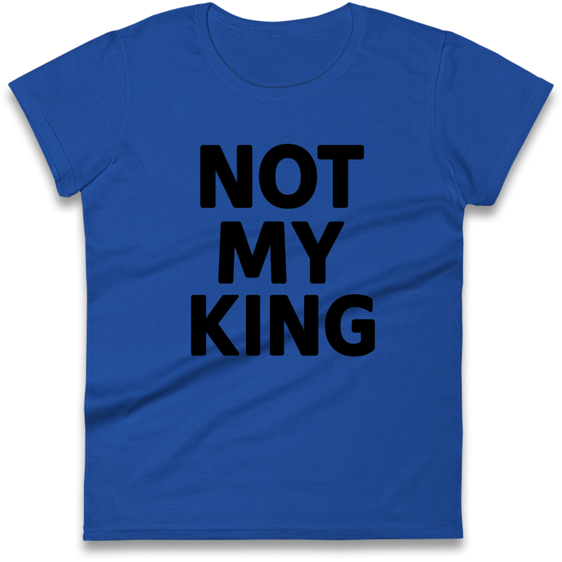 Not My King Ladies Shirt