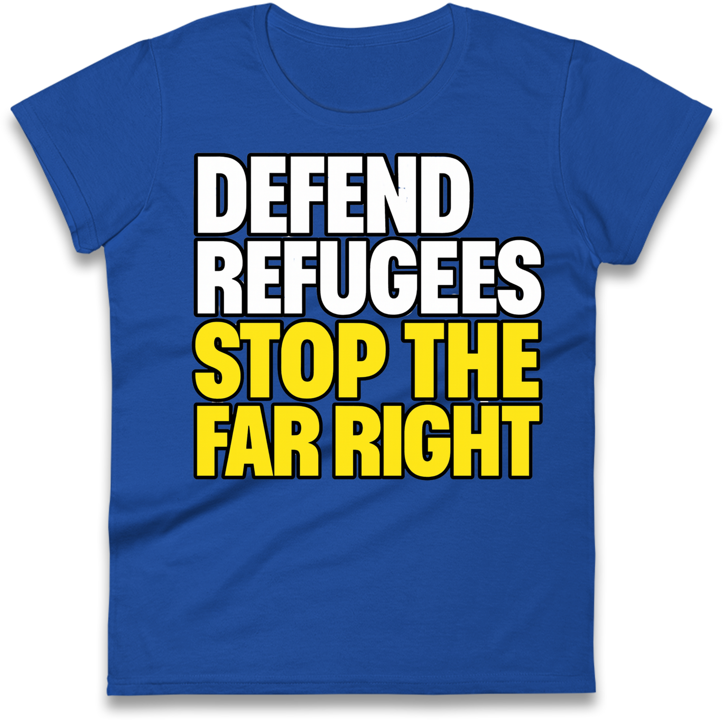 Defend Refugees Stop The Far Right Ladies Shirt