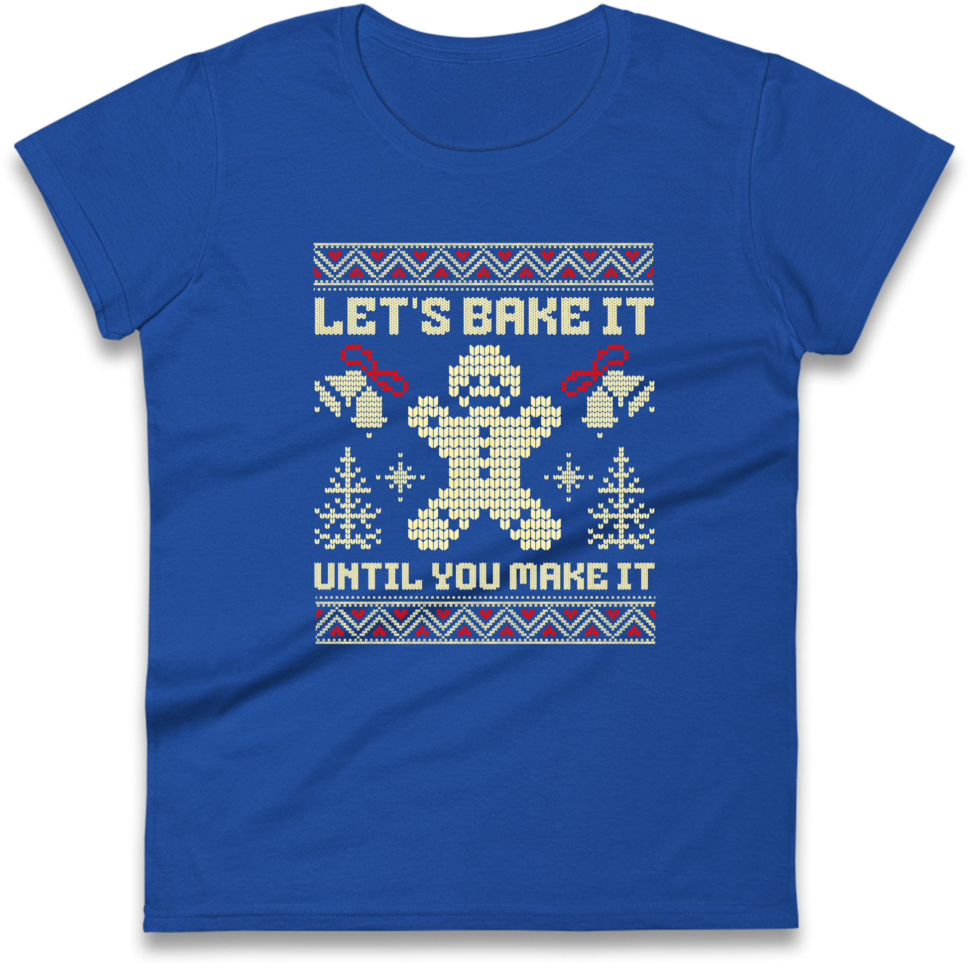 Lets Bake It Until You Make it Christmas Ladies Shirt