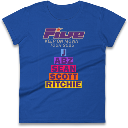 Five Keep On Movin' Tour 2025 Ladies Shirt