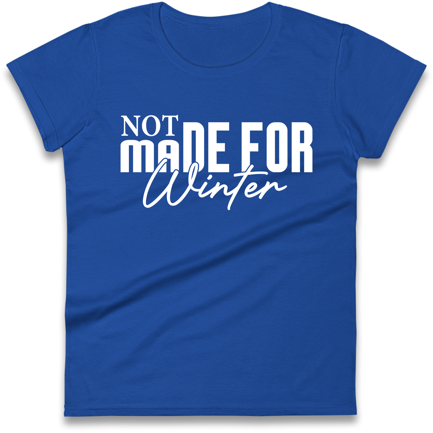 Not Made For Winter Christmas Ladies Shirt