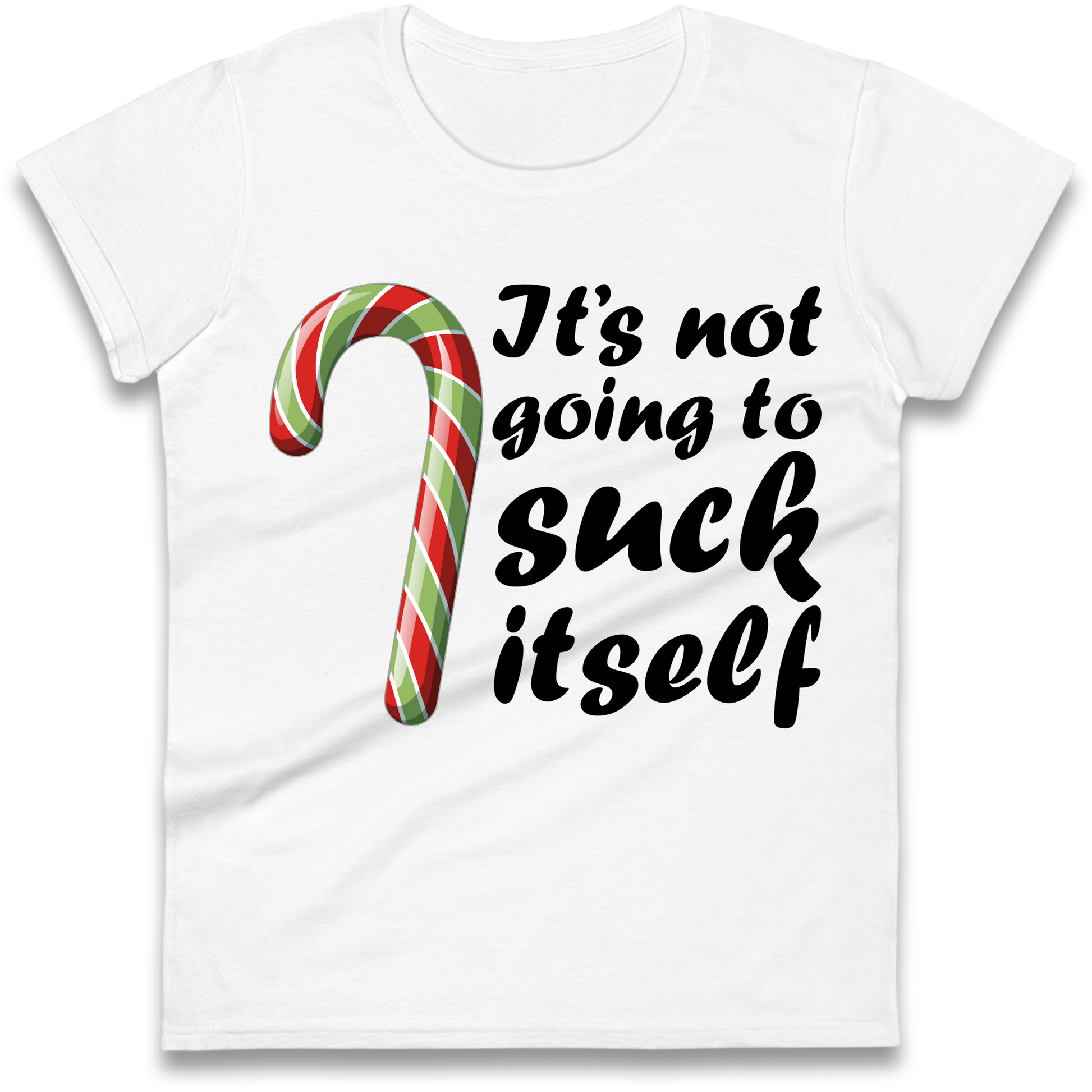 Not Going To Suck Itself Ladies Shirt