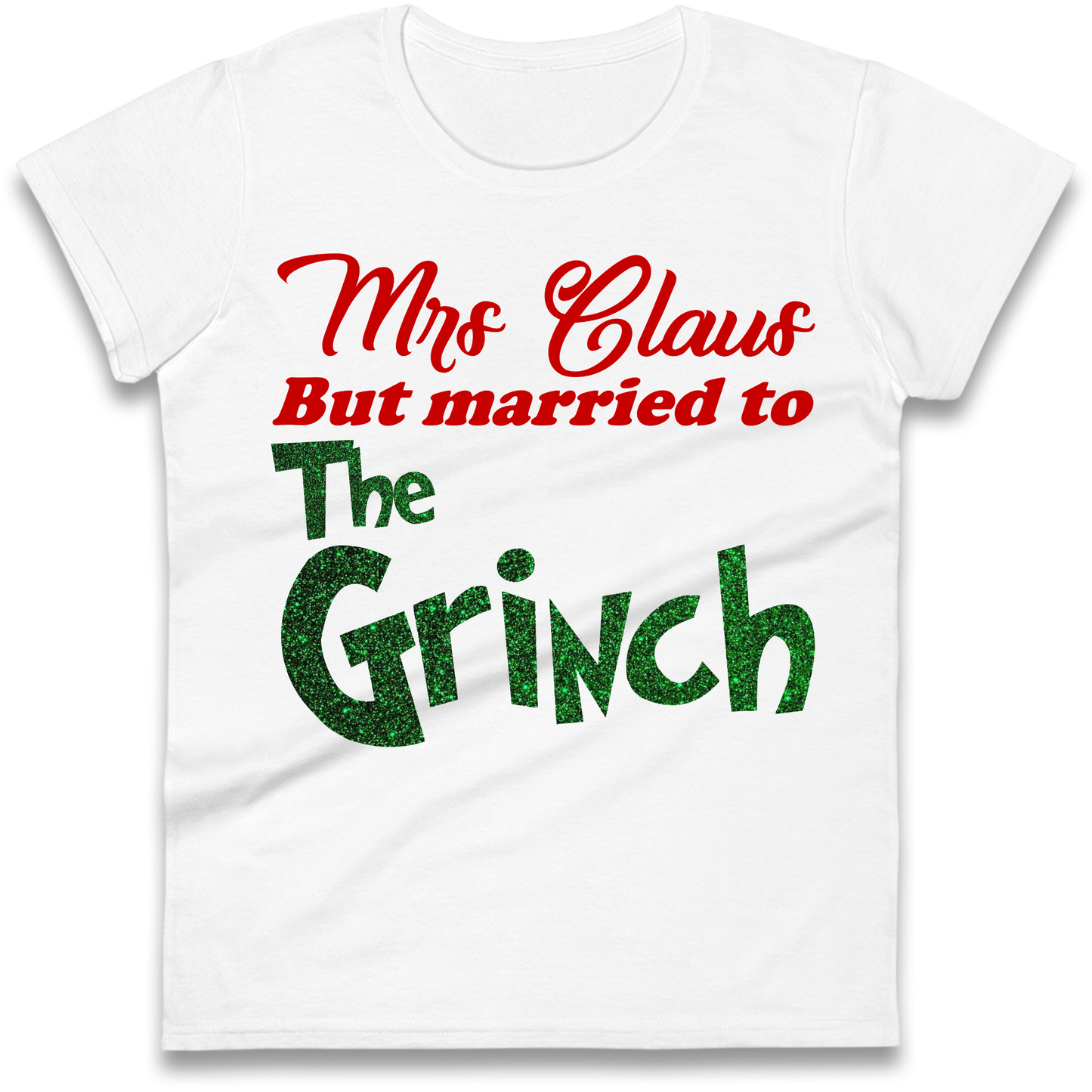 Mrs Claus But Married To The Grinch Christmas Ladies Shirt