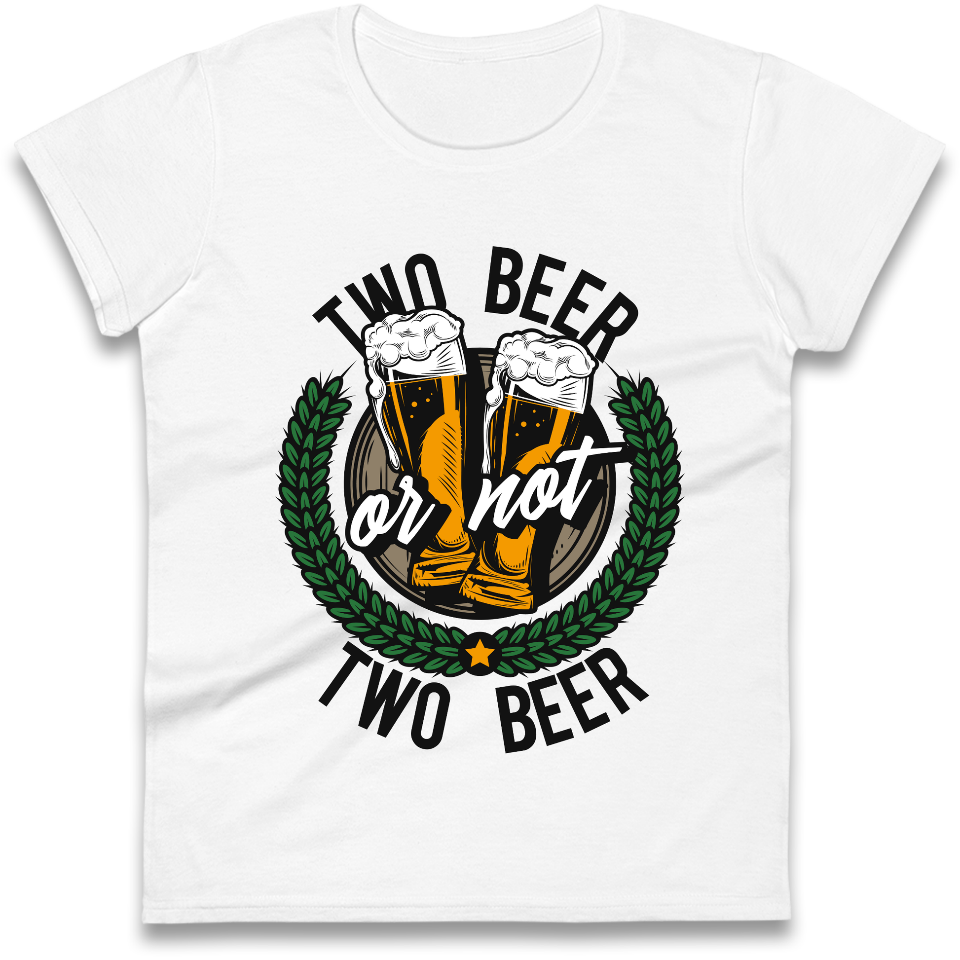Two Beer or not Two Beer Ladies Shirt