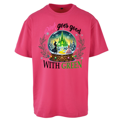 Wicked Pink Goes Good With Green Oversized T Shirt