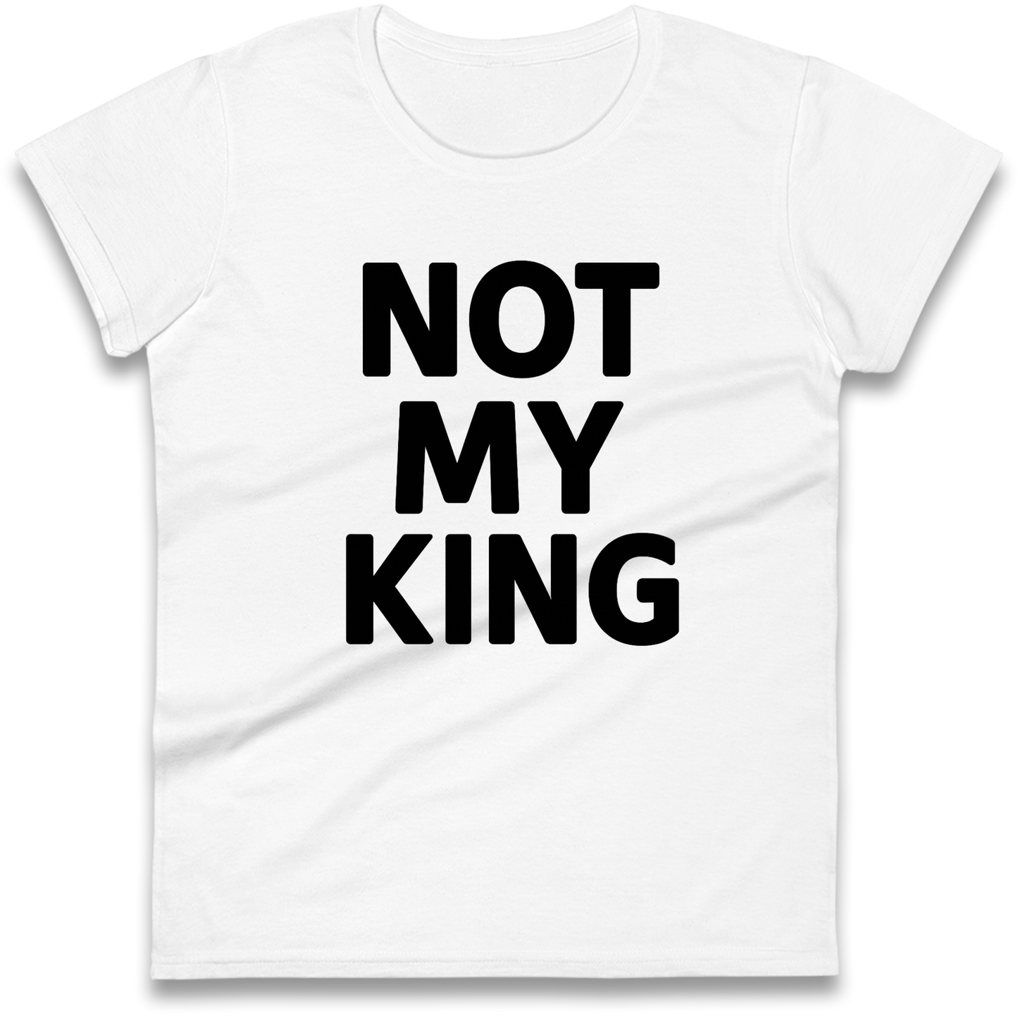 Not My King Ladies Shirt