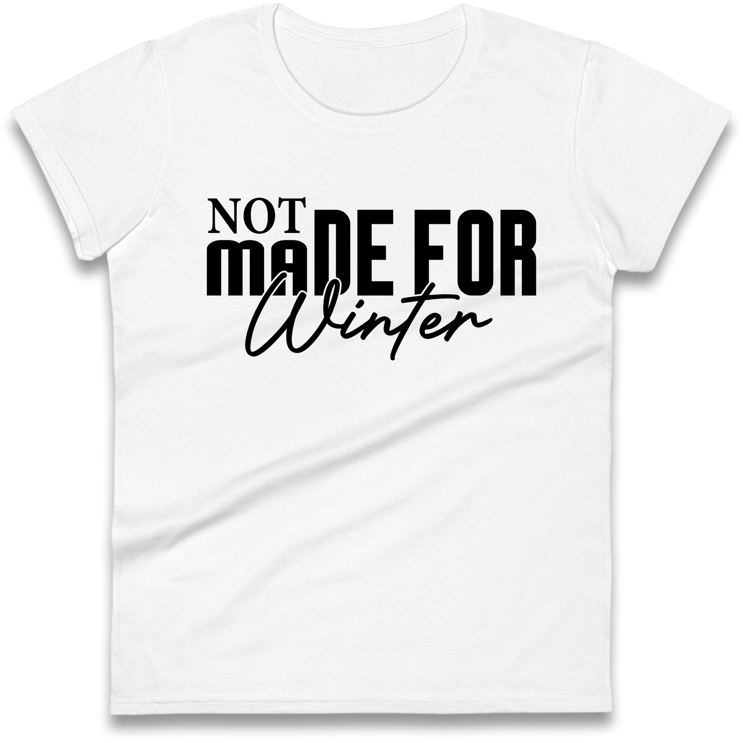 Not Made For Winter Christmas Ladies Shirt