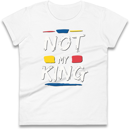 Not My King Slogan Ladies Shirt