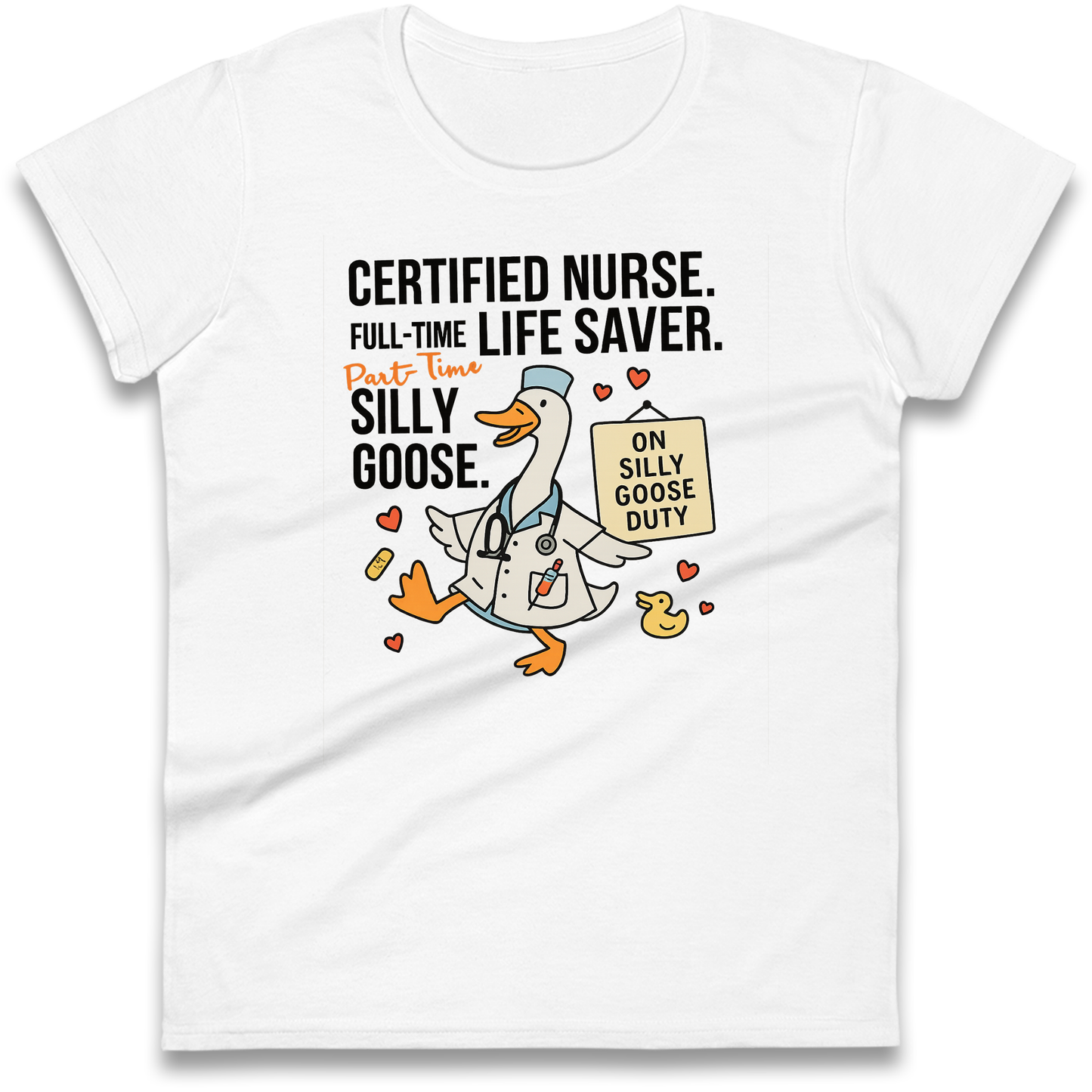Full Time Nurse Part Time Silly Goose Ladies Shirt