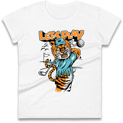 Lets Play Golf Tiger Ladies Shirt