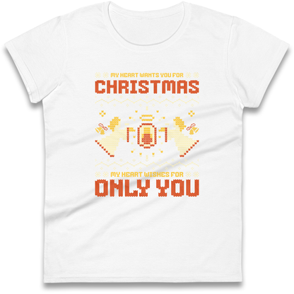My Heart Wants You For Christmas Only You Christmas Ladies Shirt