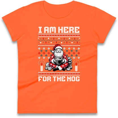 I am Here For The Nog Christmas Ladies Shirt