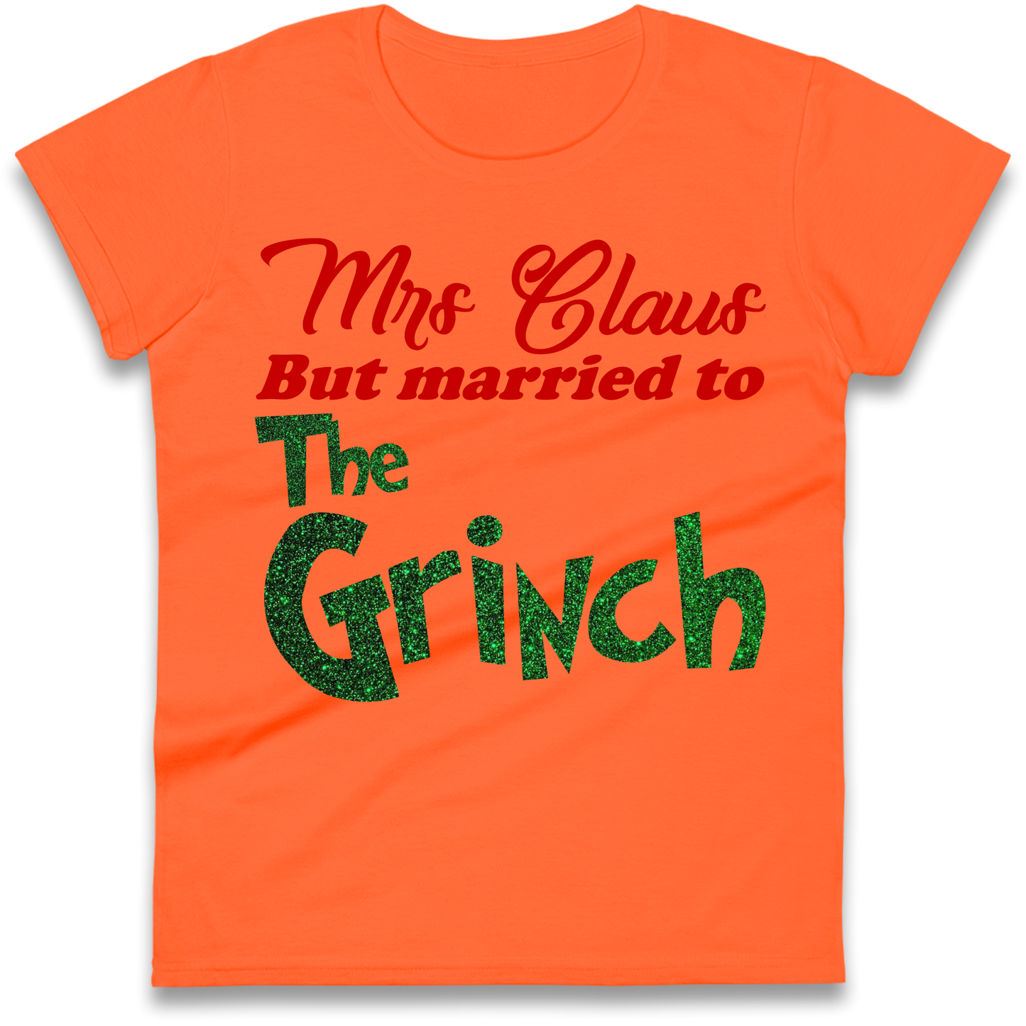 Mrs Claus But Married To The Grinch Christmas Ladies Shirt