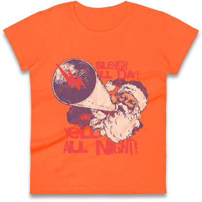 Sleigh All Day Yell All Night Santa Christmas Ladies Shirt