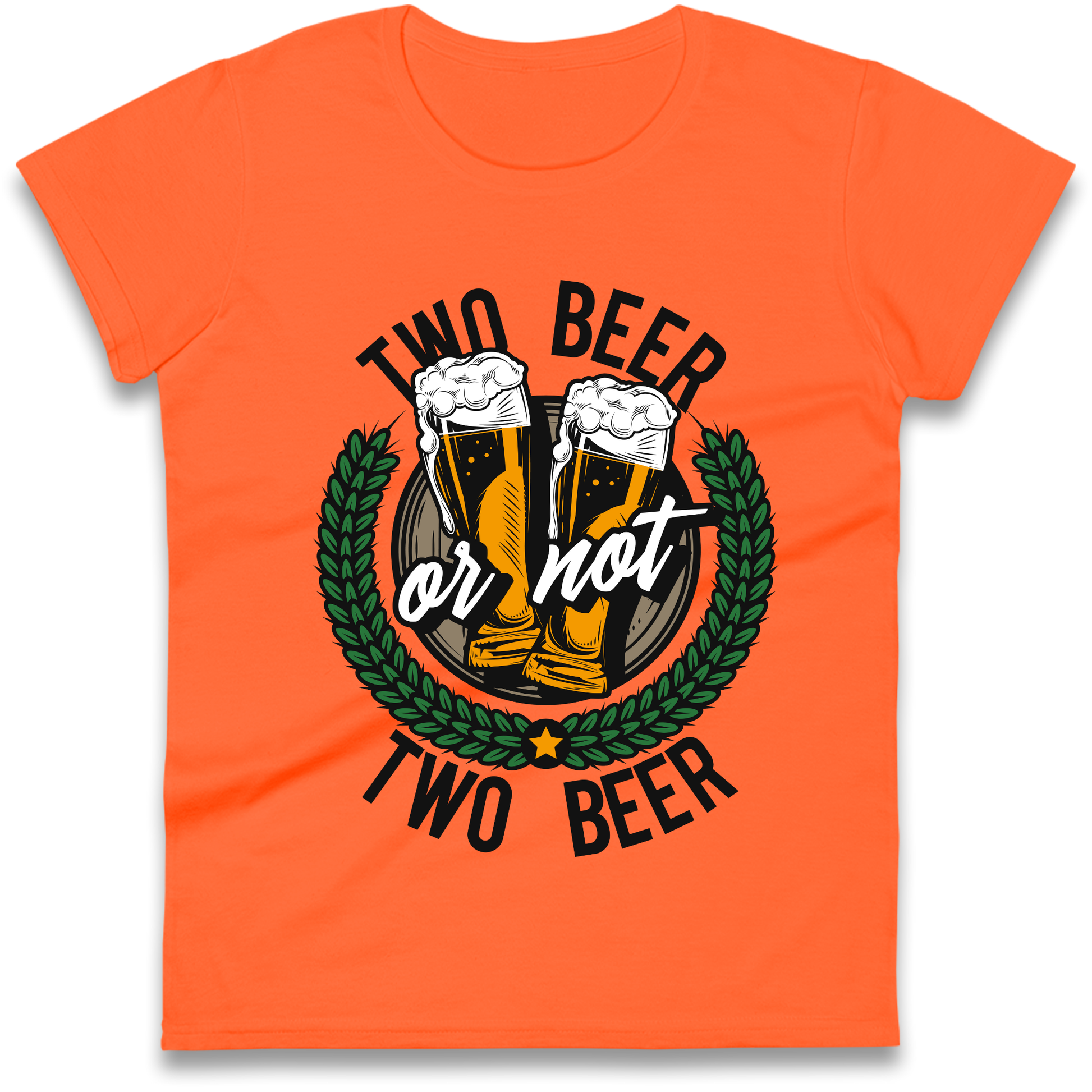 Two Beer or not Two Beer Ladies Shirt