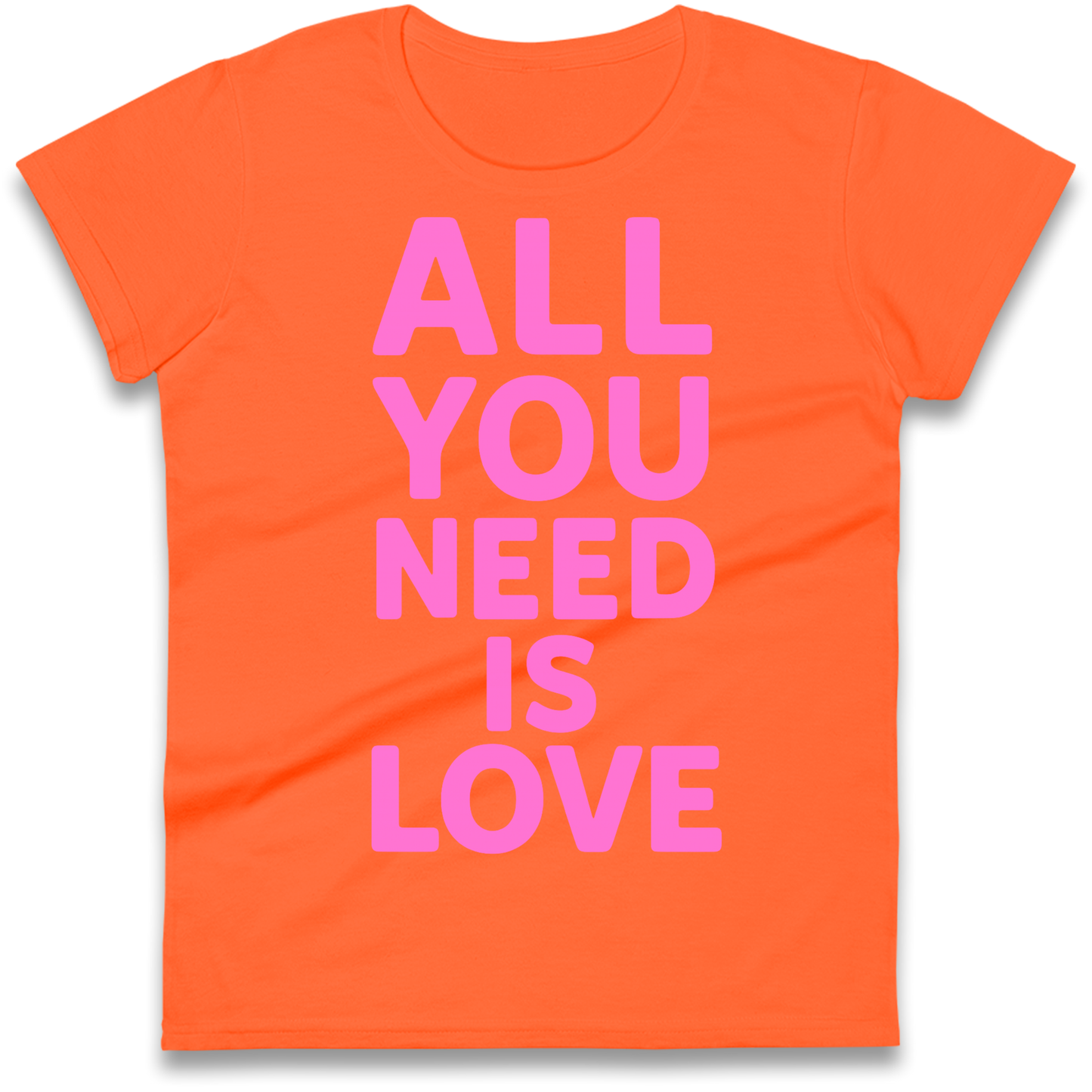 All You Need is Love Ladies Shirt