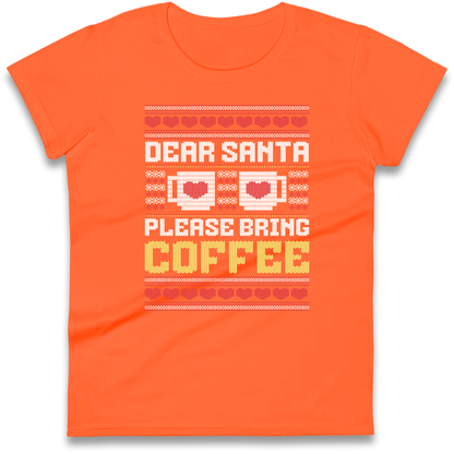 Dear Santa Please Bring Coffee Ladies Shirt
