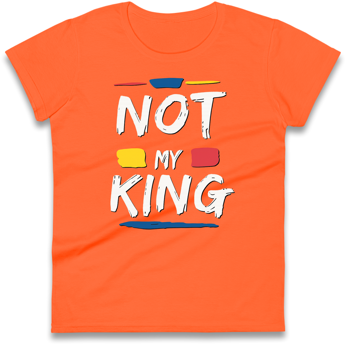 Not My King Slogan Ladies Shirt