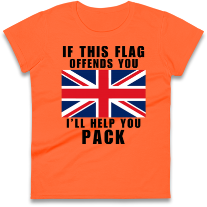 If This Flag Offends You I Will Help You Pack Ladies Shirt