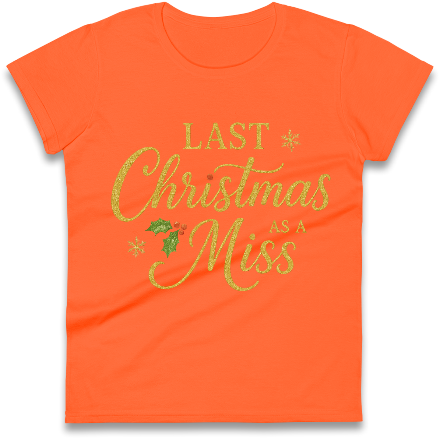 Last Christmas as a Miss Ladies Shirt