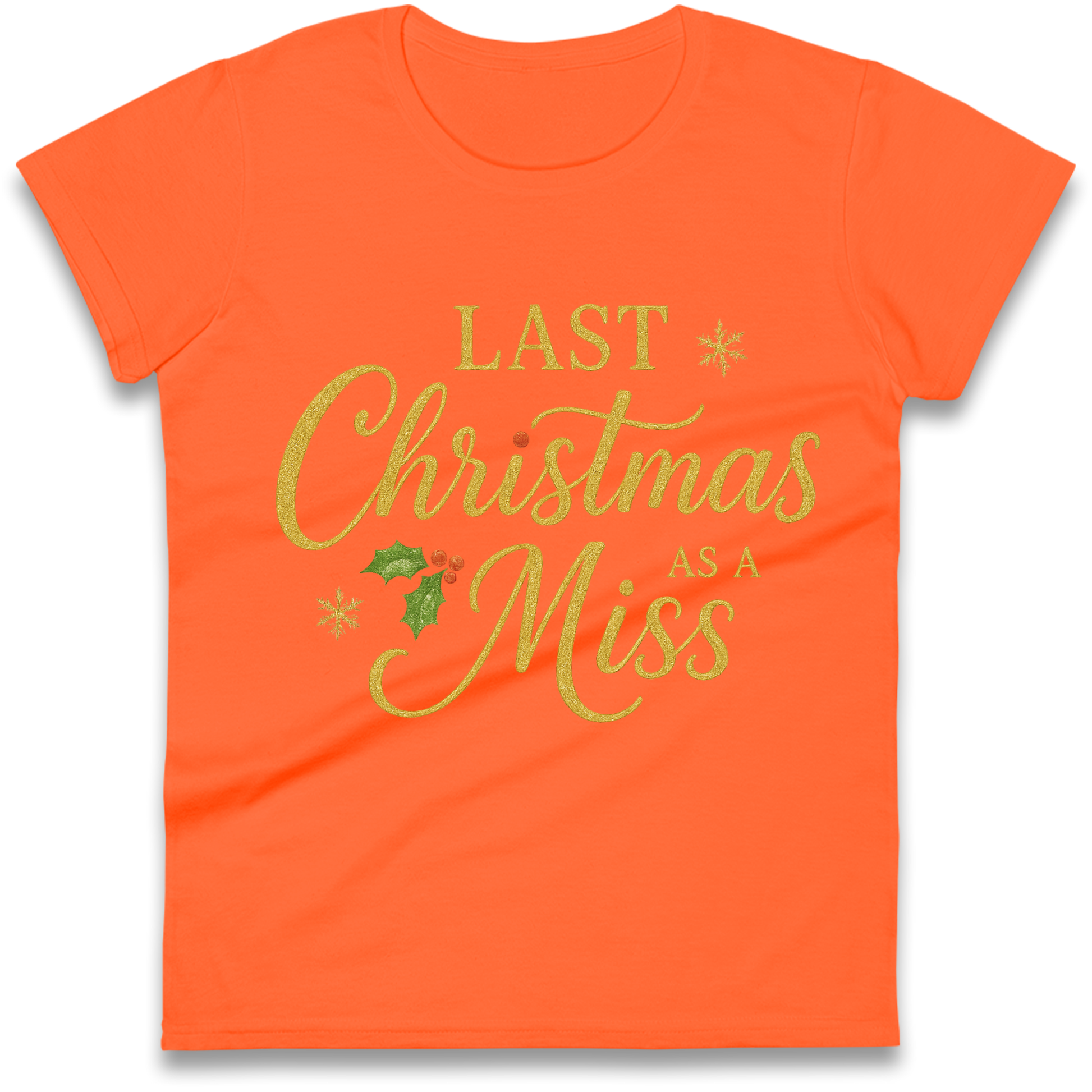 Last Christmas as a Miss Ladies Shirt