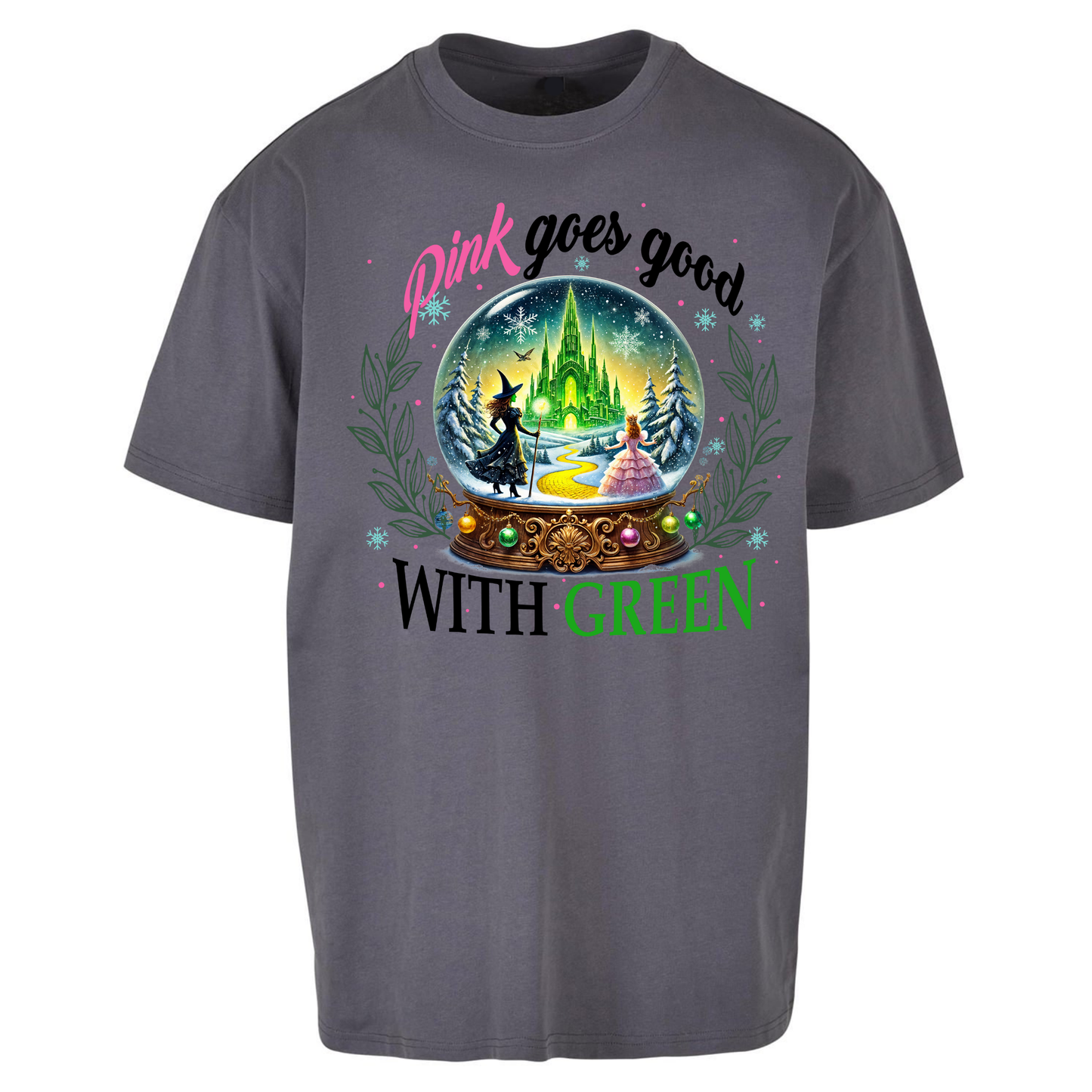 Wicked Pink Goes Good With Green Oversized T Shirt