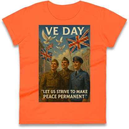 VE Day Let Us Strive to Make Peace Permanent Ladies Shirt