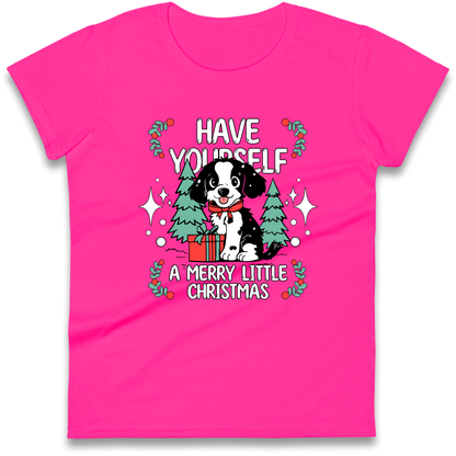 Have Yourself a Merry Little Christmas Ladies Shirt