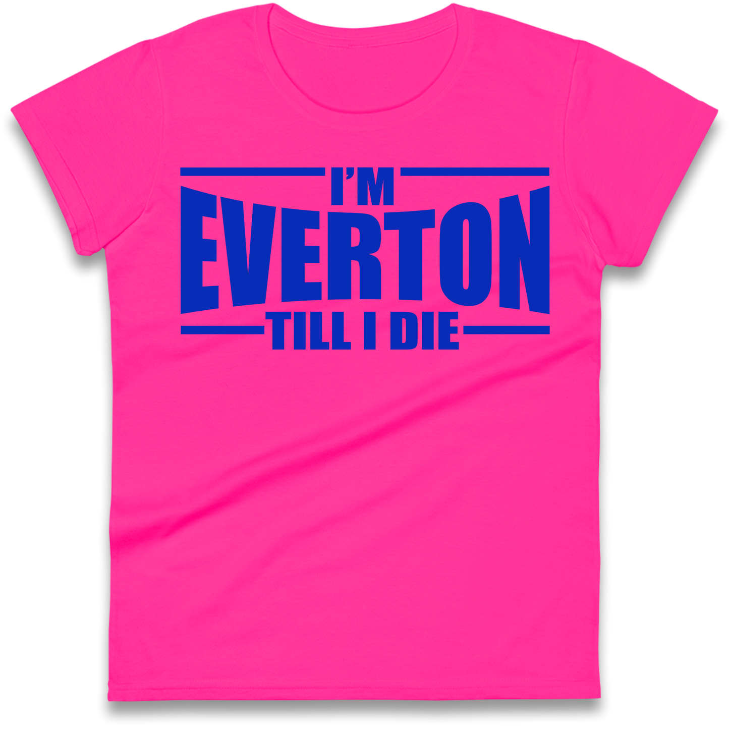 I'm Everton Till I Die Ladies Shirt