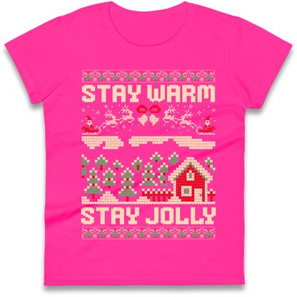 Stay Warm Stay Jolly Christmas Ladies Shirt