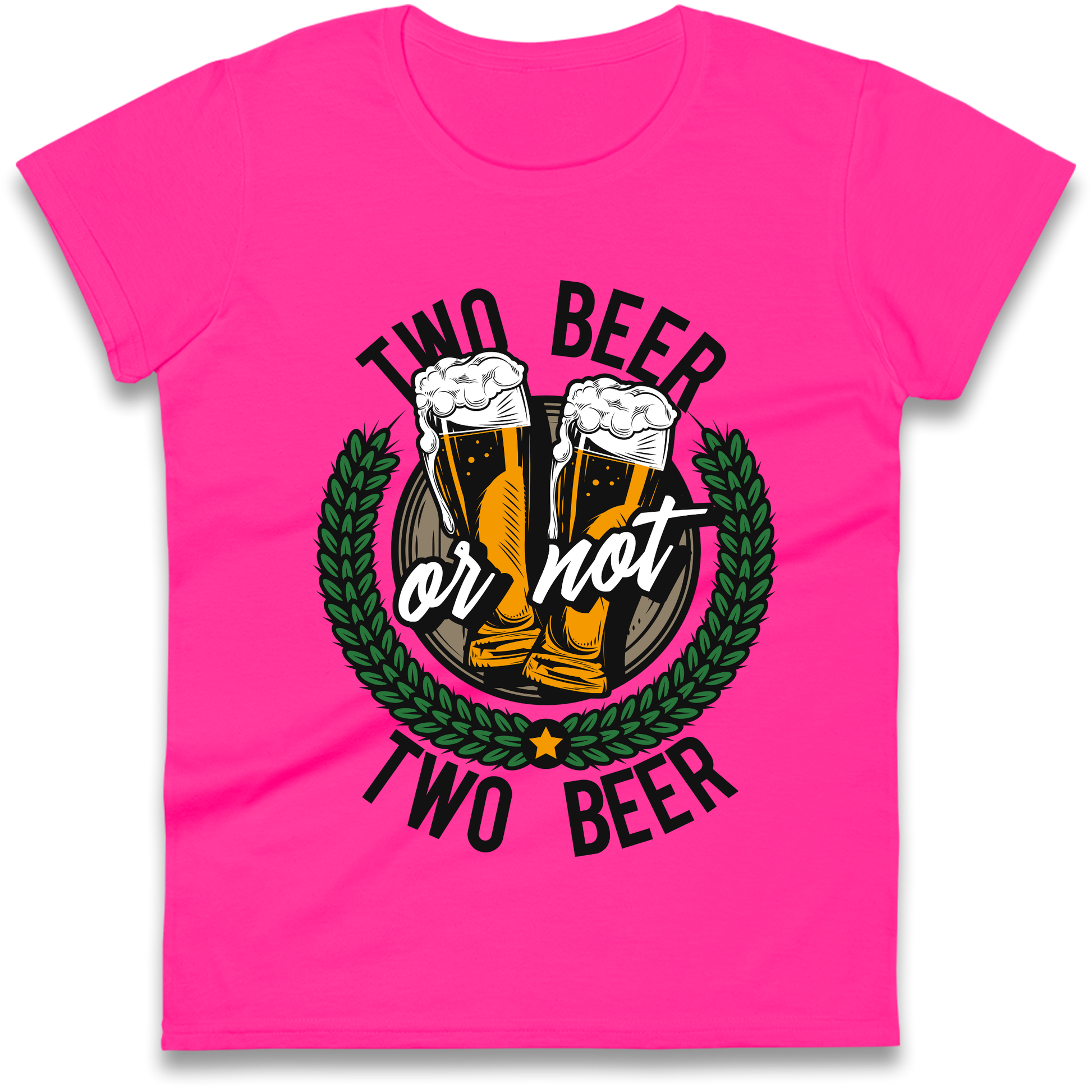 Two Beer or not Two Beer Ladies Shirt