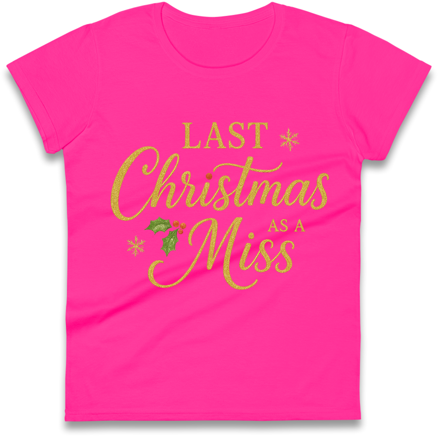 Last Christmas as a Miss Ladies Shirt