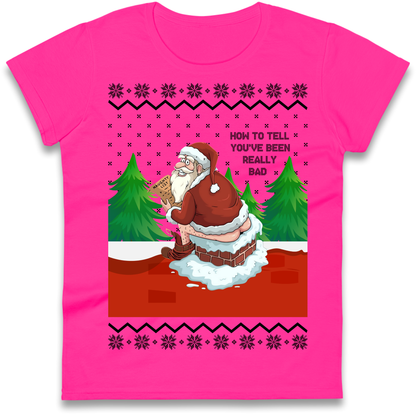 How To Tell That You've Been Really Bad Ladies Shirt