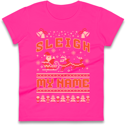 Sleigh My Name Christmas Ladies Shirt