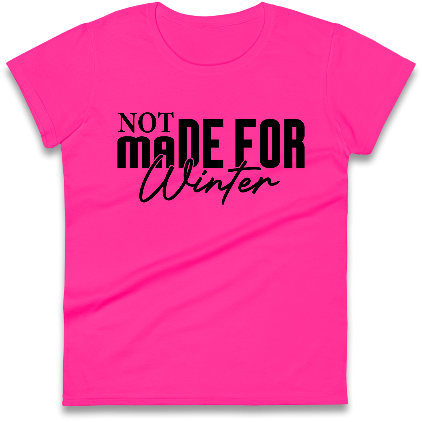 Not Made For Winter Christmas Ladies Shirt