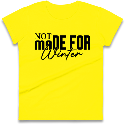 Not Made For Winter Christmas Ladies Shirt